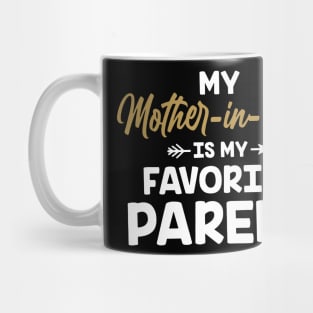 My Mother In Law Is My Favorite Parent Mug